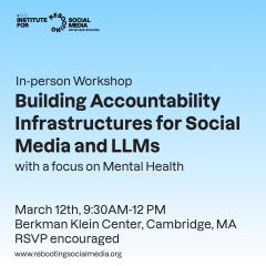 Building Accountability Infrastructures for Social Media and LLMs with a Focus on Mental Health