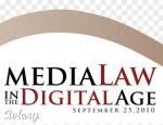 Media Law in the Digital Age: The Rules Have Changed, Have You?