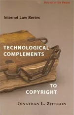Internet Law Series: Technological Complements to Copyright