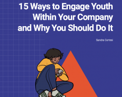 15 Ways to Engage Youth Within Your Company and Why You Should Do It