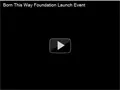 Webcast: Born This Way Foundation Launch 